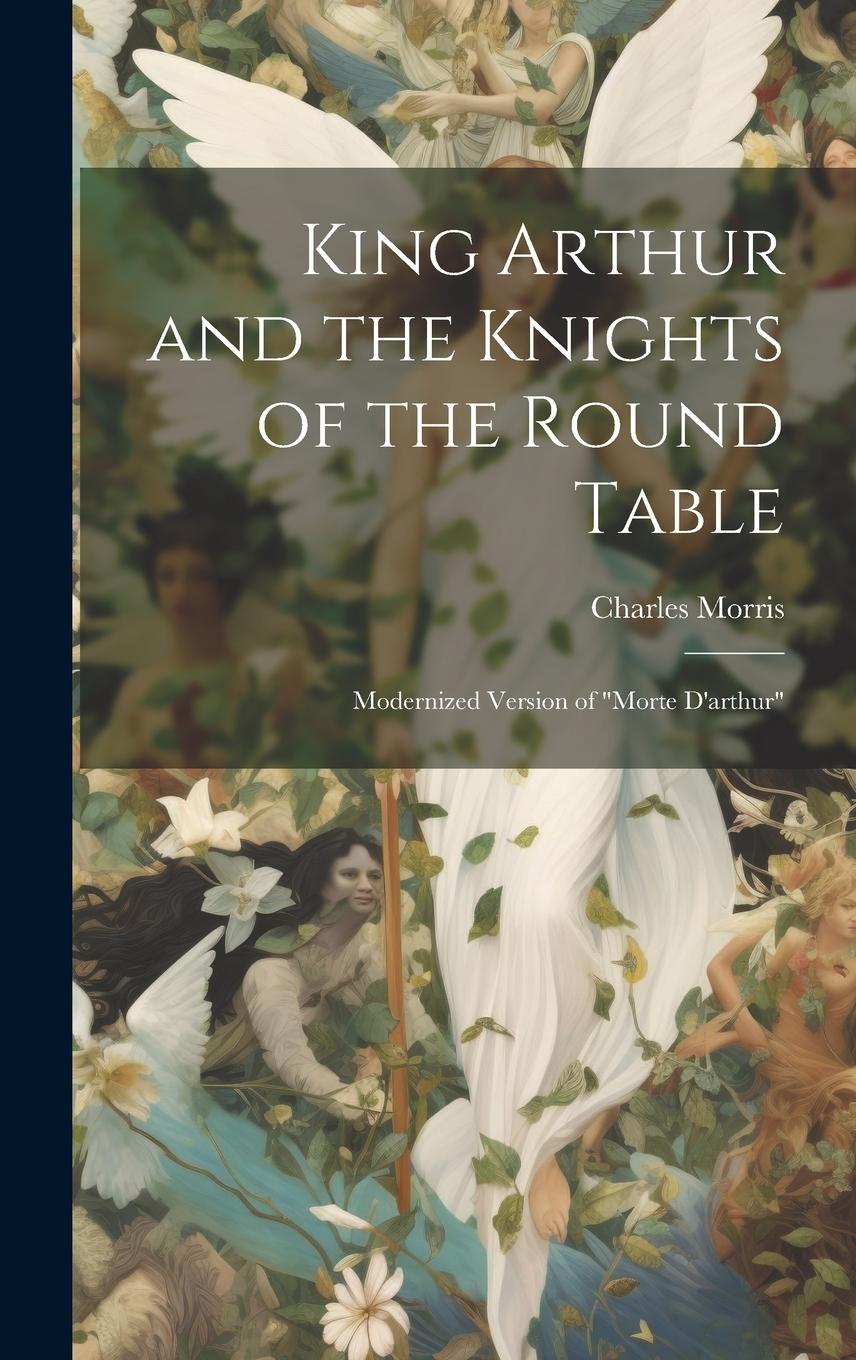 Vorderes Coverbild King Arthur and the Knights of the Round Table: Modernized Version of "Morte D'arthur"