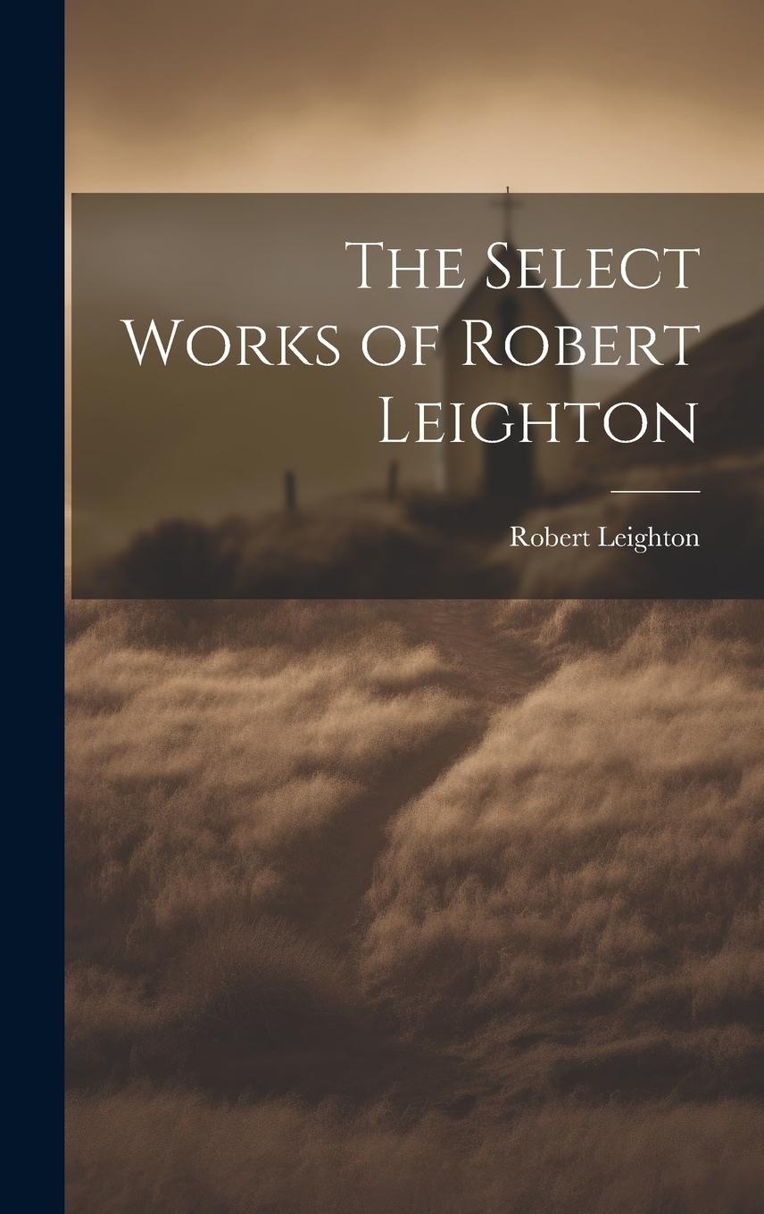 Vorderes Coverbild The Select Works of Robert Leighton