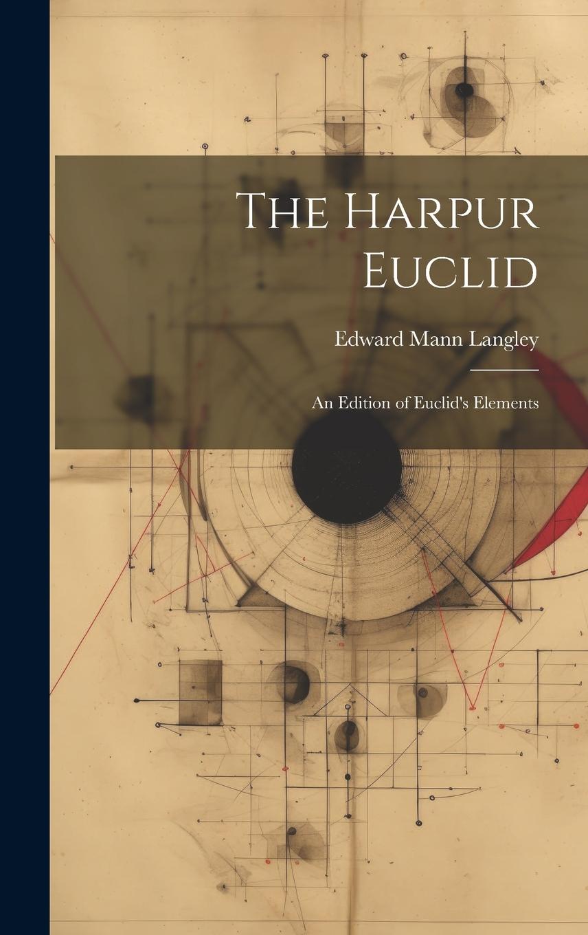 Vorderes Coverbild The Harpur Euclid: An Edition of Euclid's Elements