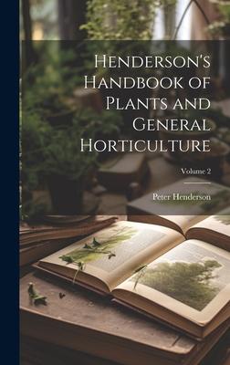 Vorderes Coverbild Henderson's Handbook of Plants and General Horticulture; Volume 2