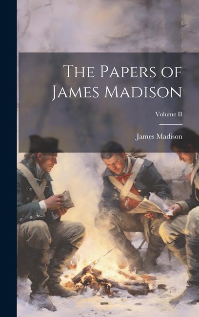 Vorderes Coverbild The Papers of James Madison; Volume II