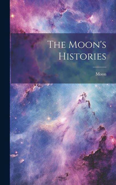Vorderes Coverbild The Moon's Histories