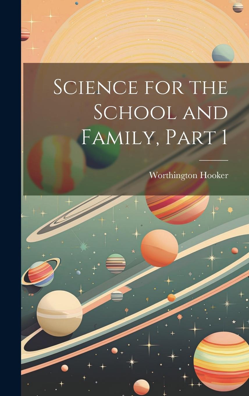 Vorderes Coverbild Science for the School and Family, Part 1