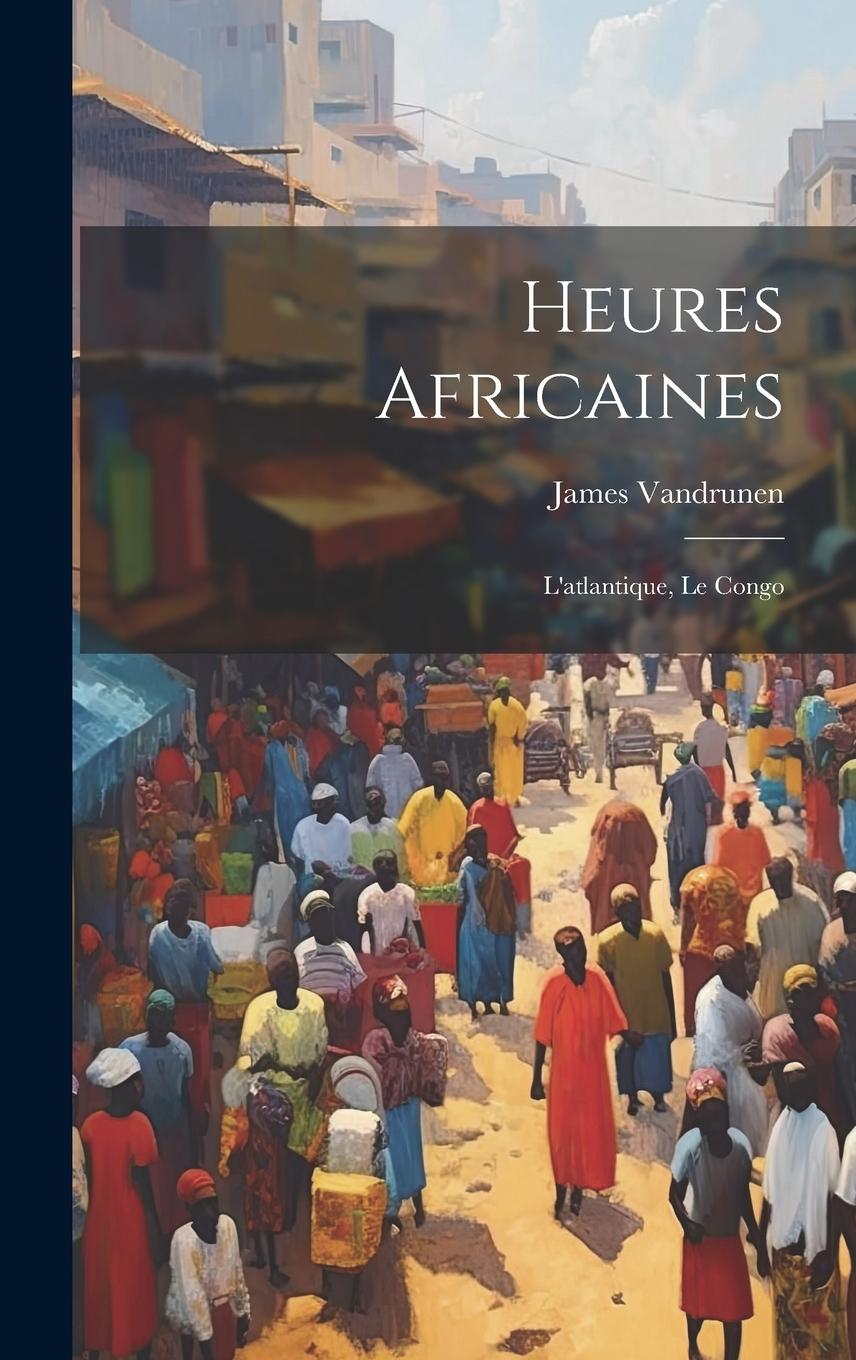 Vorderes Coverbild Heures Africaines: L'atlantique, Le Congo