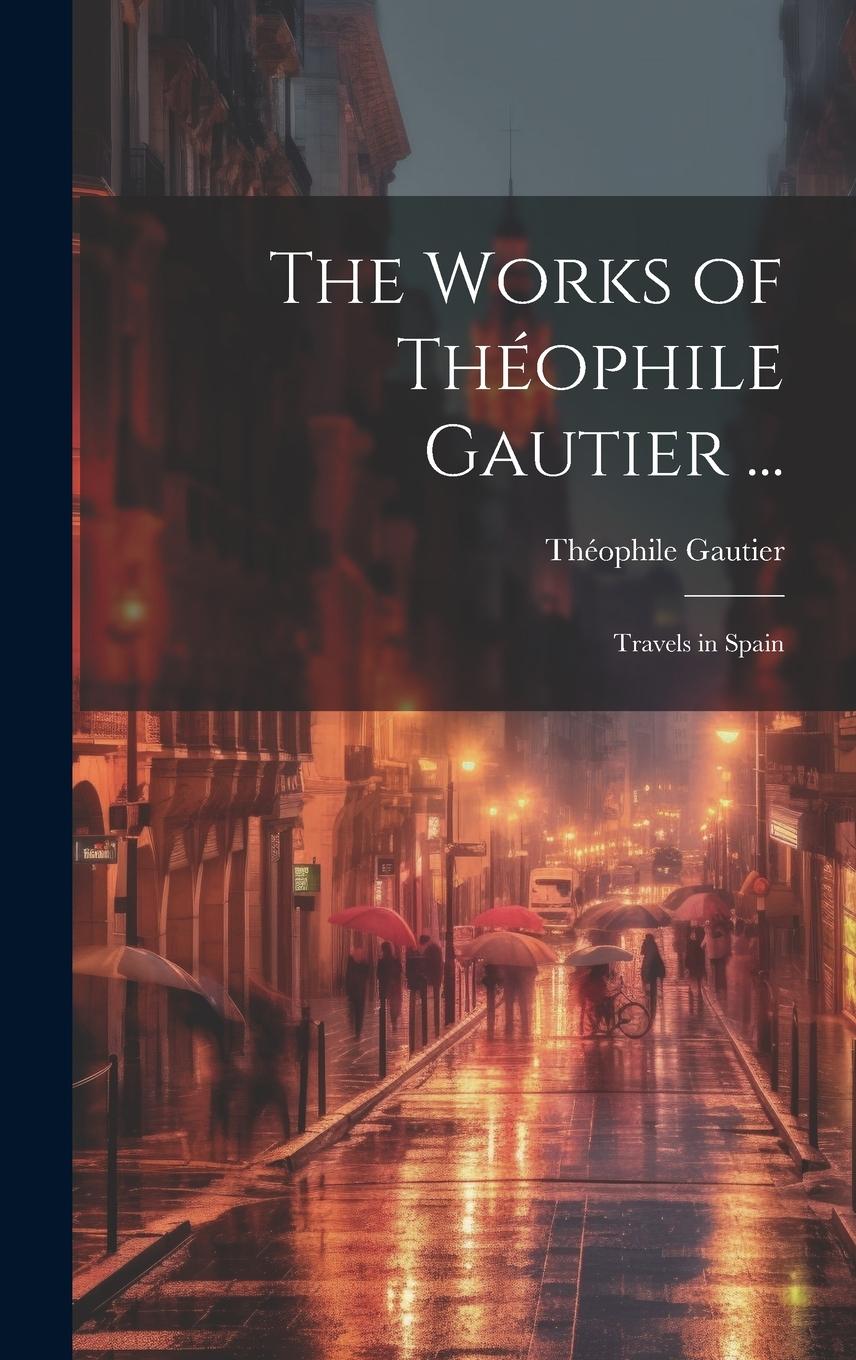 Vorderes Coverbild The Works of Théophile Gautier ...