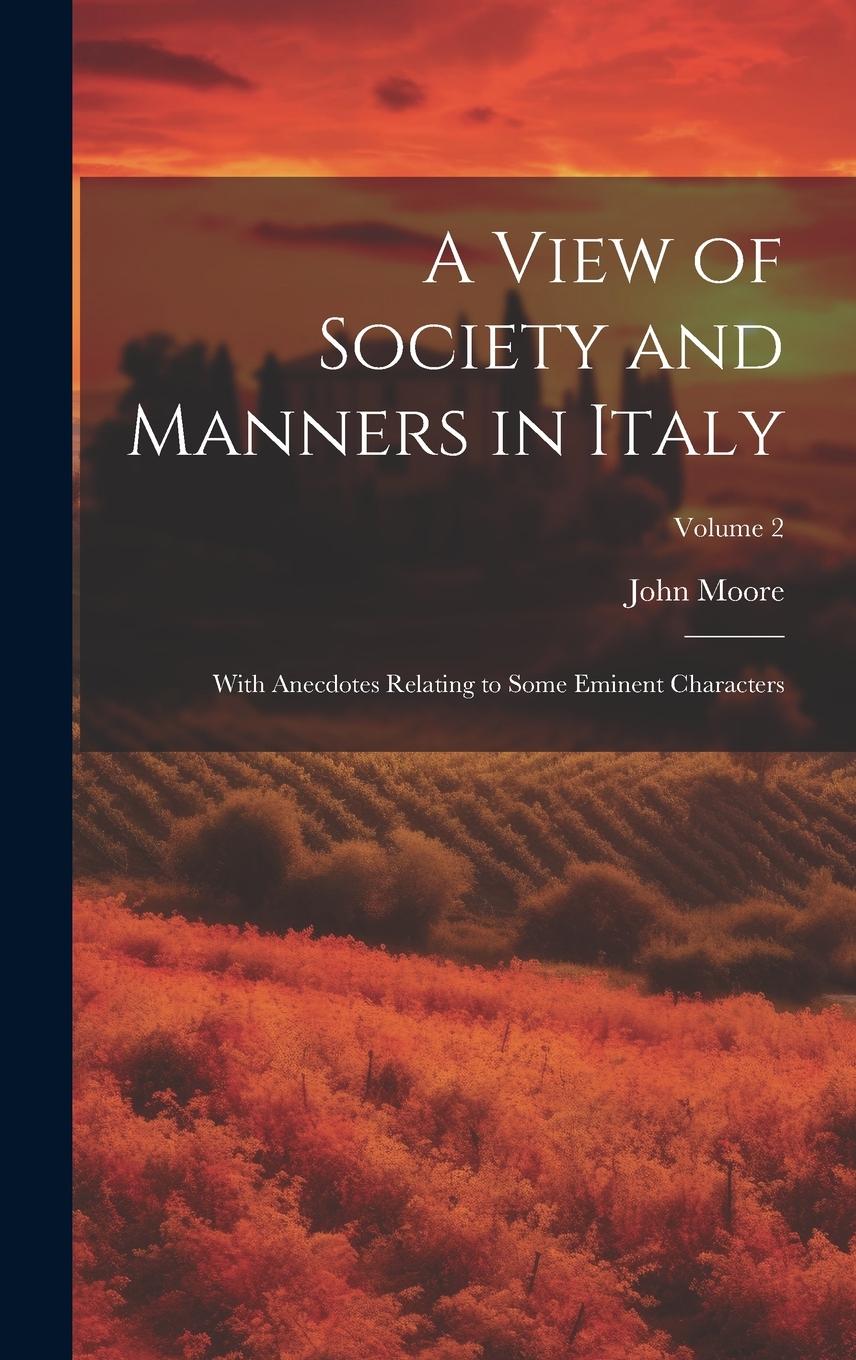 Vorderes Coverbild A View of Society and Manners in Italy: With Anecdotes Relating to Some Eminent Characters; Volume 2