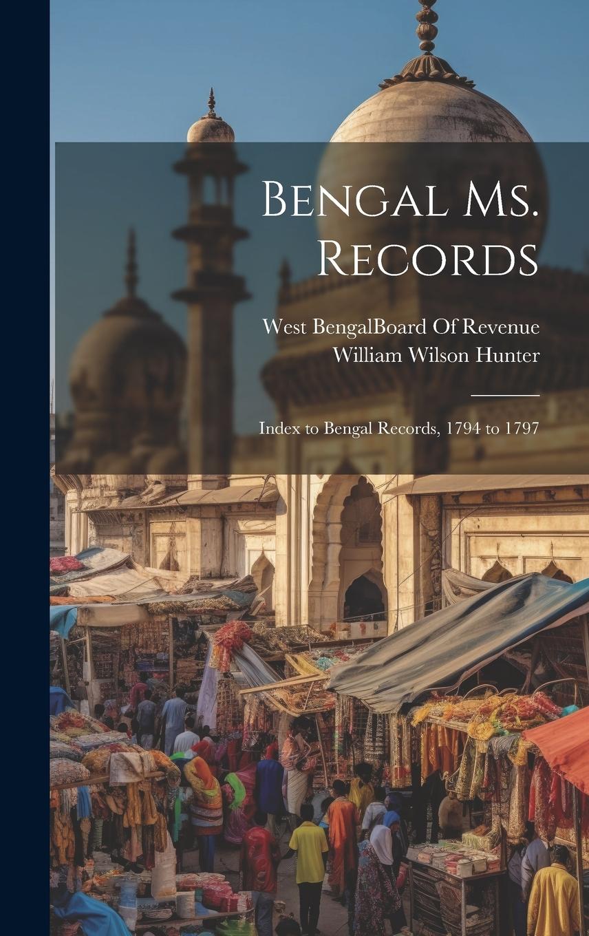 Vorderes Coverbild Bengal Ms. Records: Index to Bengal Records, 1794 to 1797