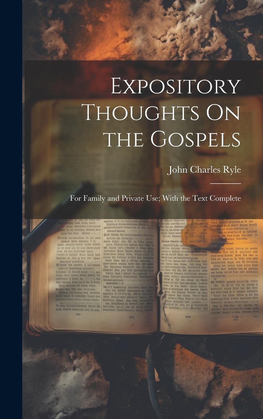 Vorderes Coverbild Expository Thoughts On the Gospels: For Family and Private Use; With the Text Complete