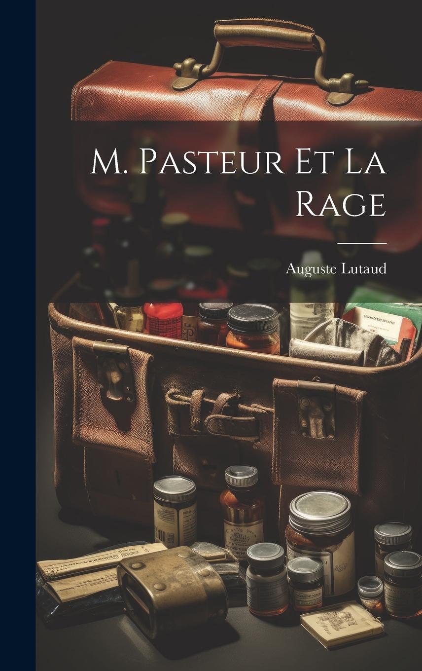 Vorderes Coverbild M. Pasteur Et La Rage