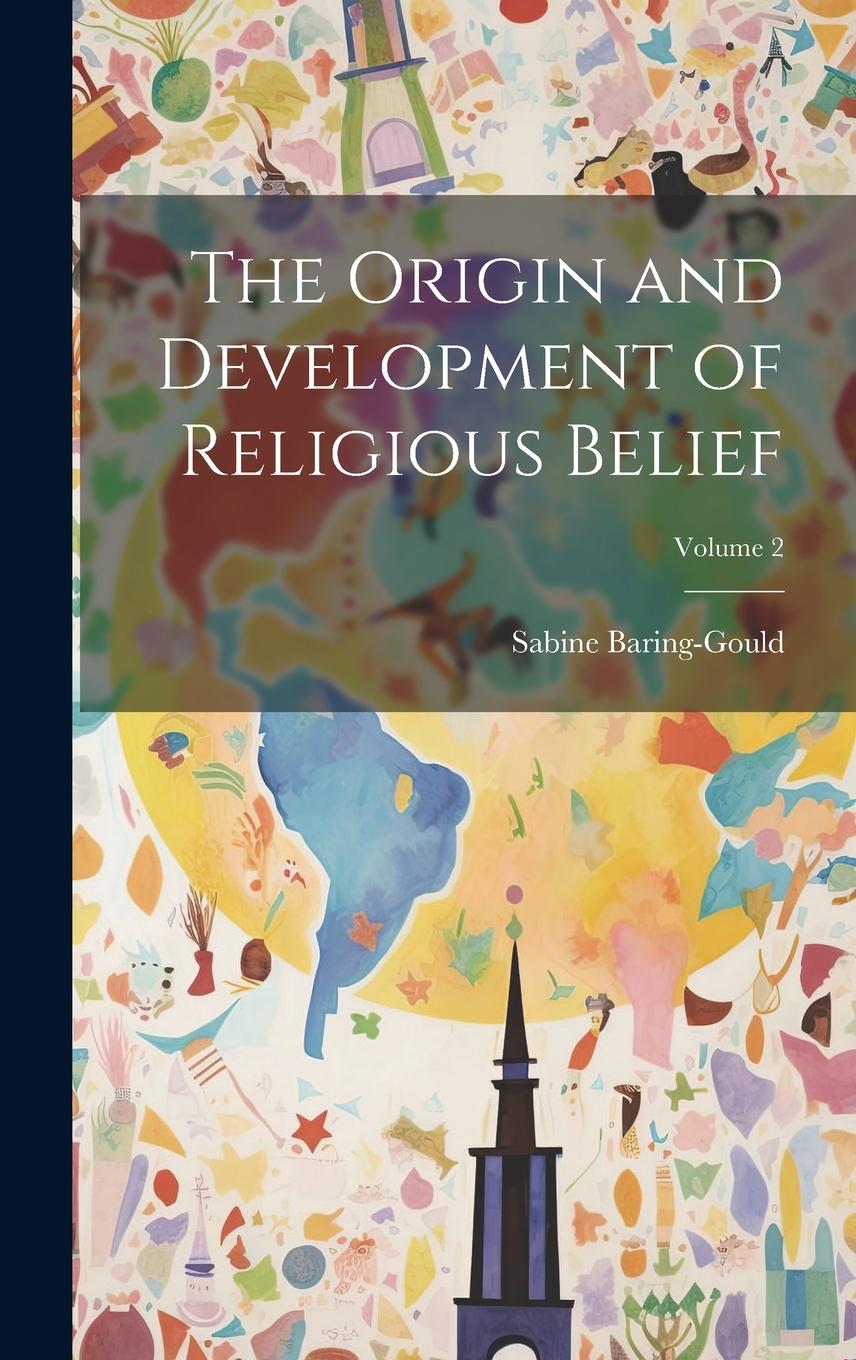Vorderes Coverbild The Origin and Development of Religious Belief; Volume 2