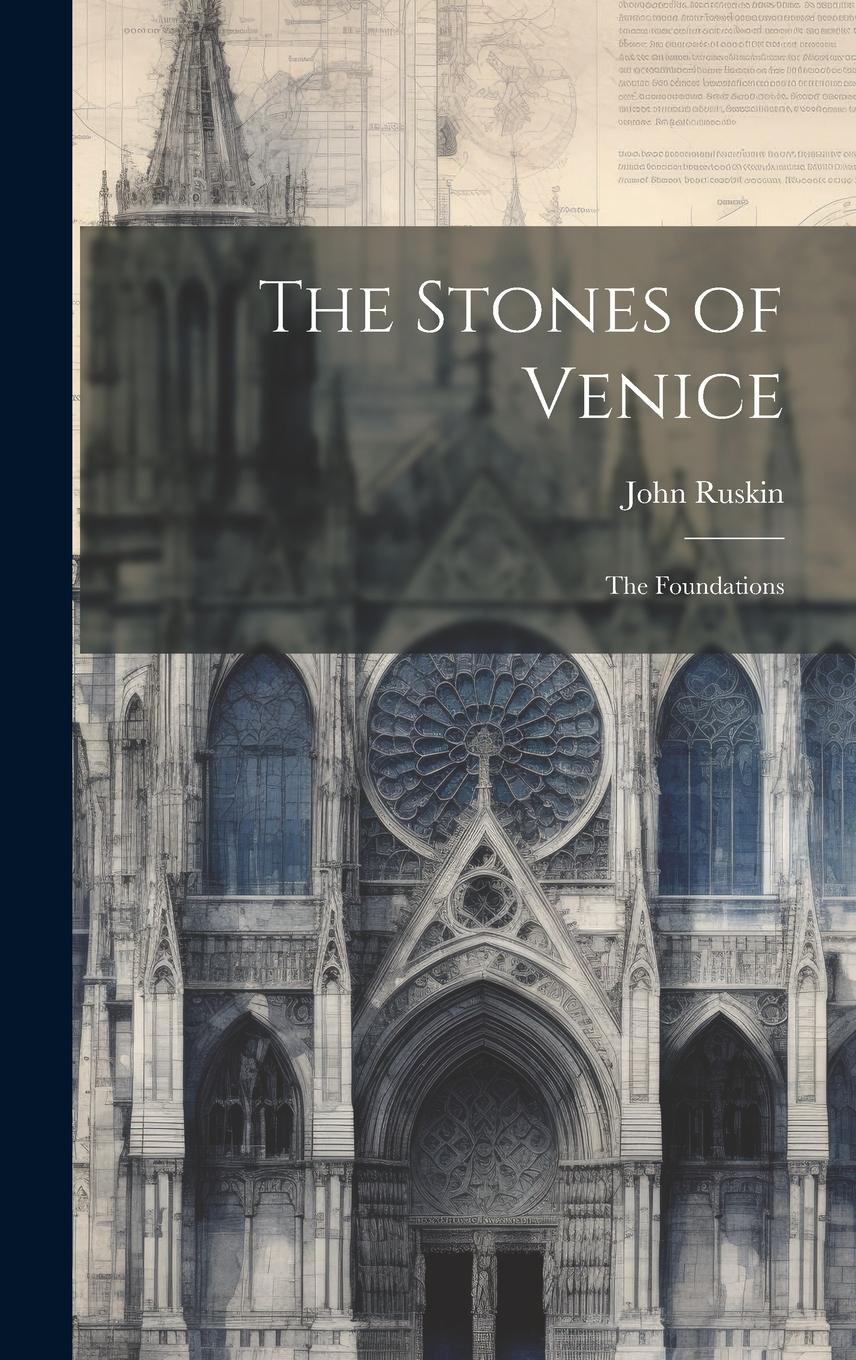 Vorderes Coverbild The Stones of Venice: The Foundations