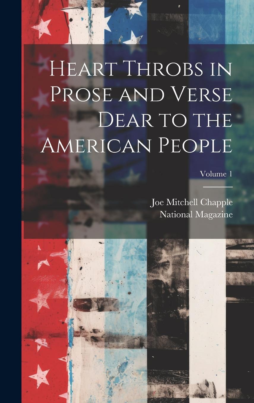 Vorderes Coverbild Heart Throbs in Prose and Verse Dear to the American People; Volume 1