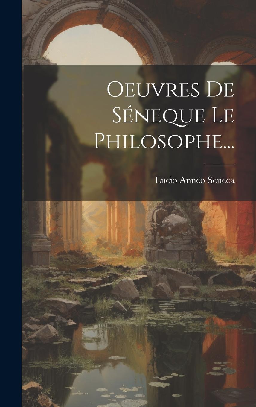 Vorderes Coverbild Oeuvres De Séneque Le Philosophe...