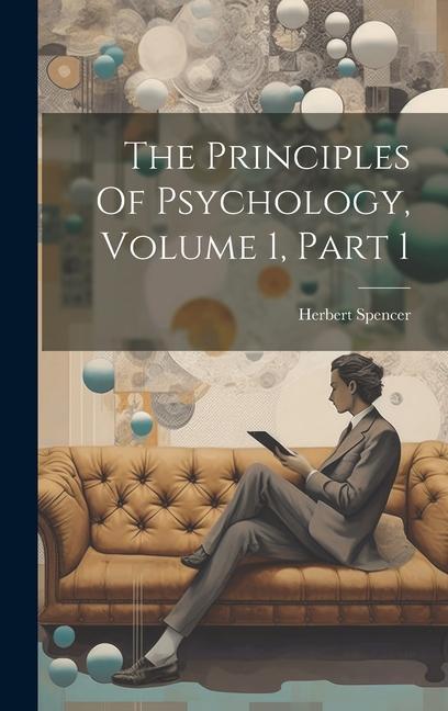 Vorderes Coverbild The Principles Of Psychology, Volume 1, Part 1