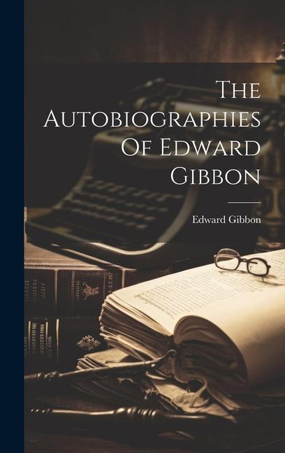 Vorderes Coverbild The Autobiographies Of Edward Gibbon