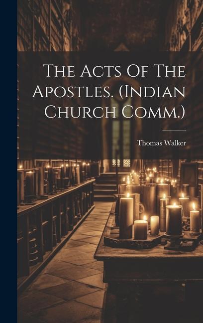 Vorderes Coverbild The Acts Of The Apostles. (indian Church Comm.)