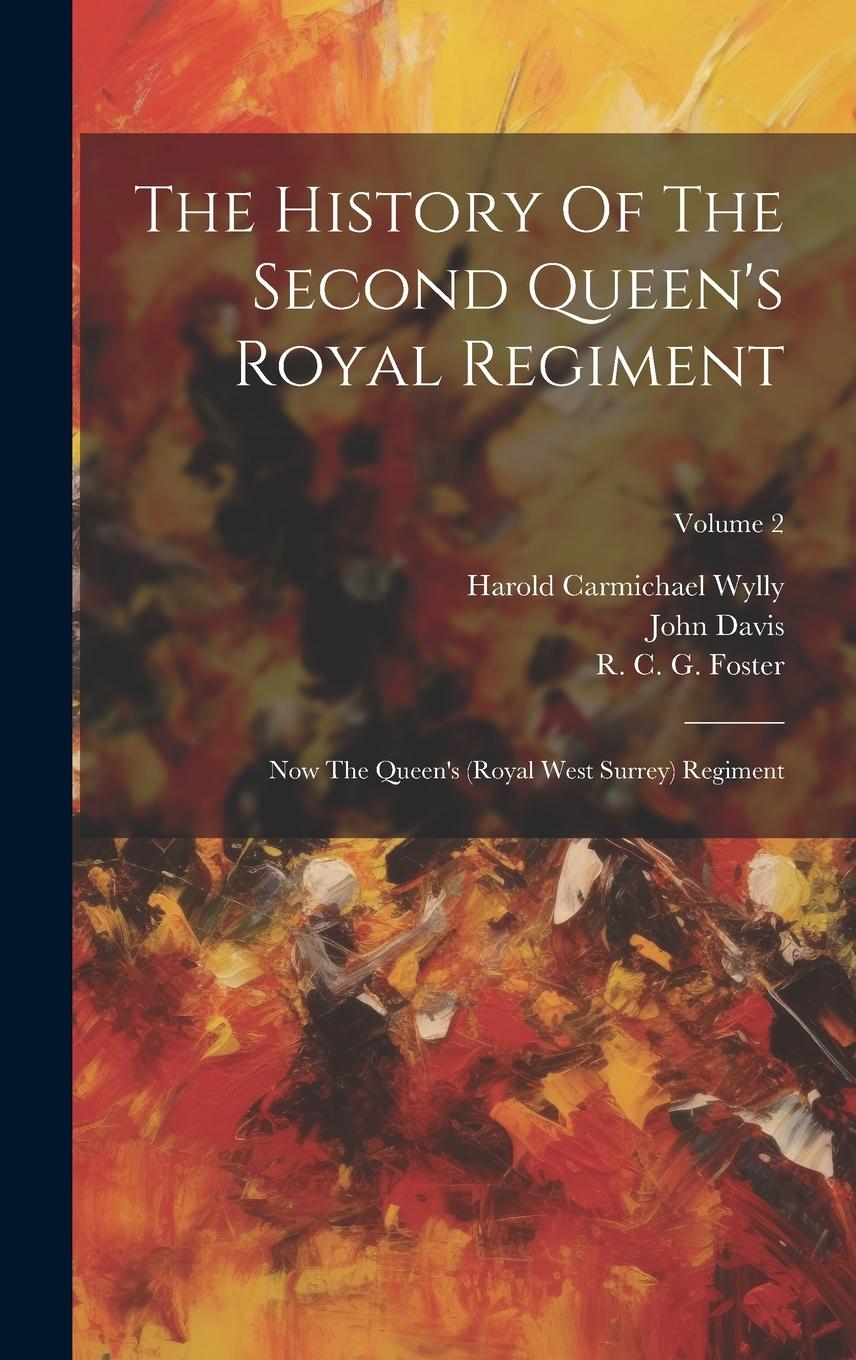 Vorderes Coverbild The History Of The Second Queen's Royal Regiment: Now The Queen's (royal West Surrey) Regiment; Volume 2