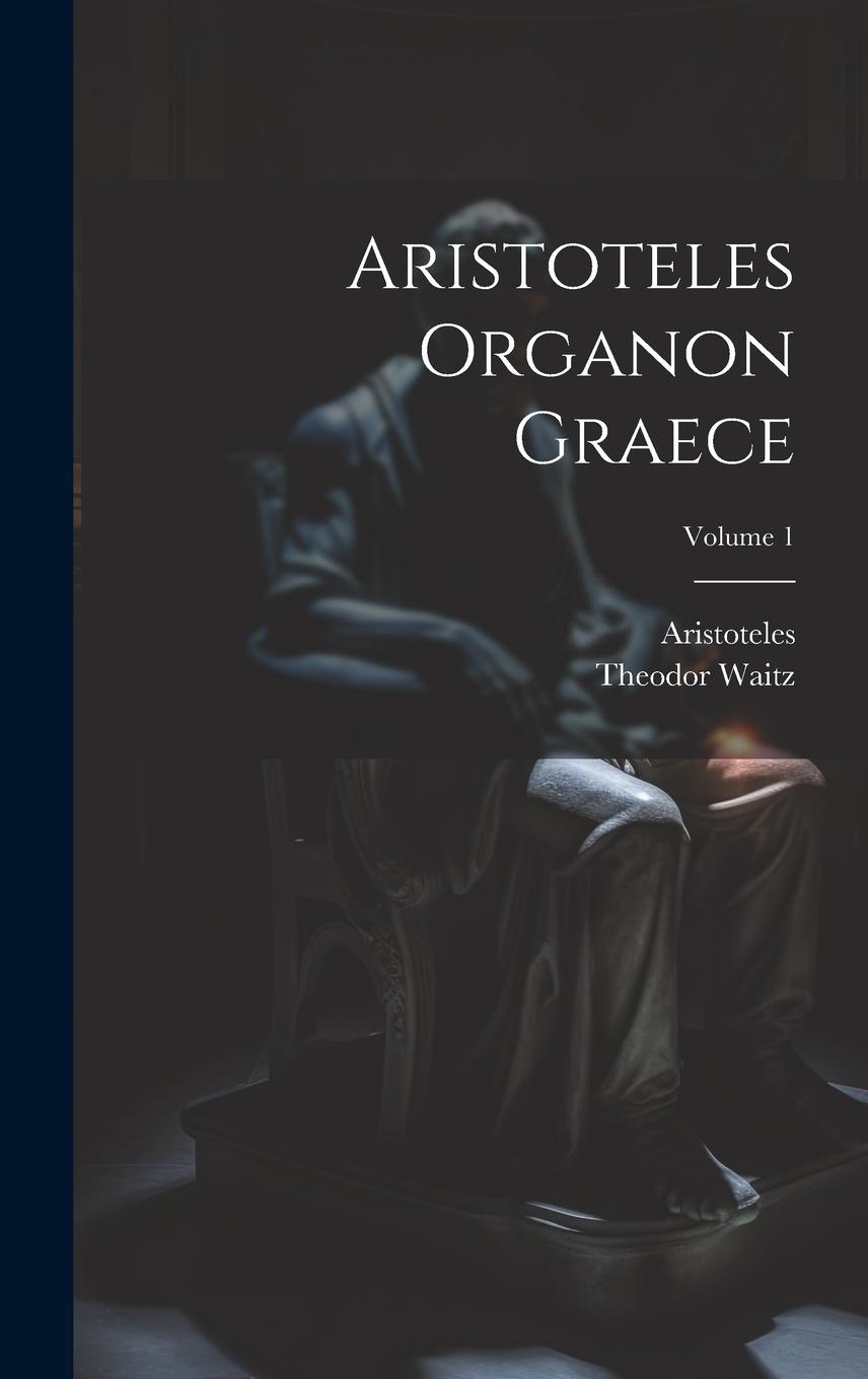 Vorderes Coverbild Aristoteles Organon Graece; Volume 1