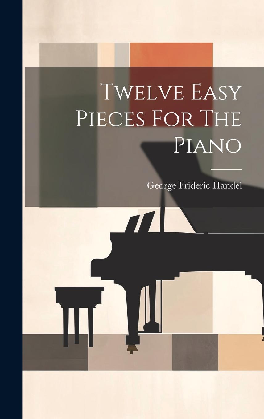Vorderes Coverbild Twelve Easy Pieces For The Piano