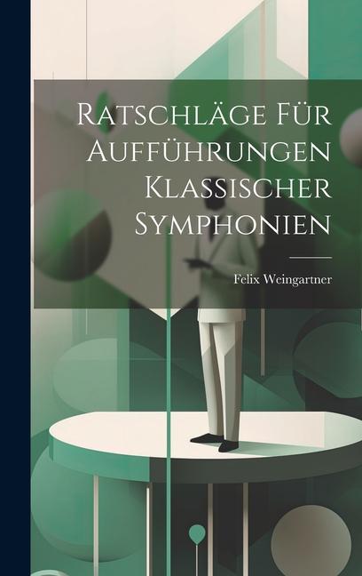 Vorderes Coverbild Ratschläge für Aufführungen klassischer Symphonien