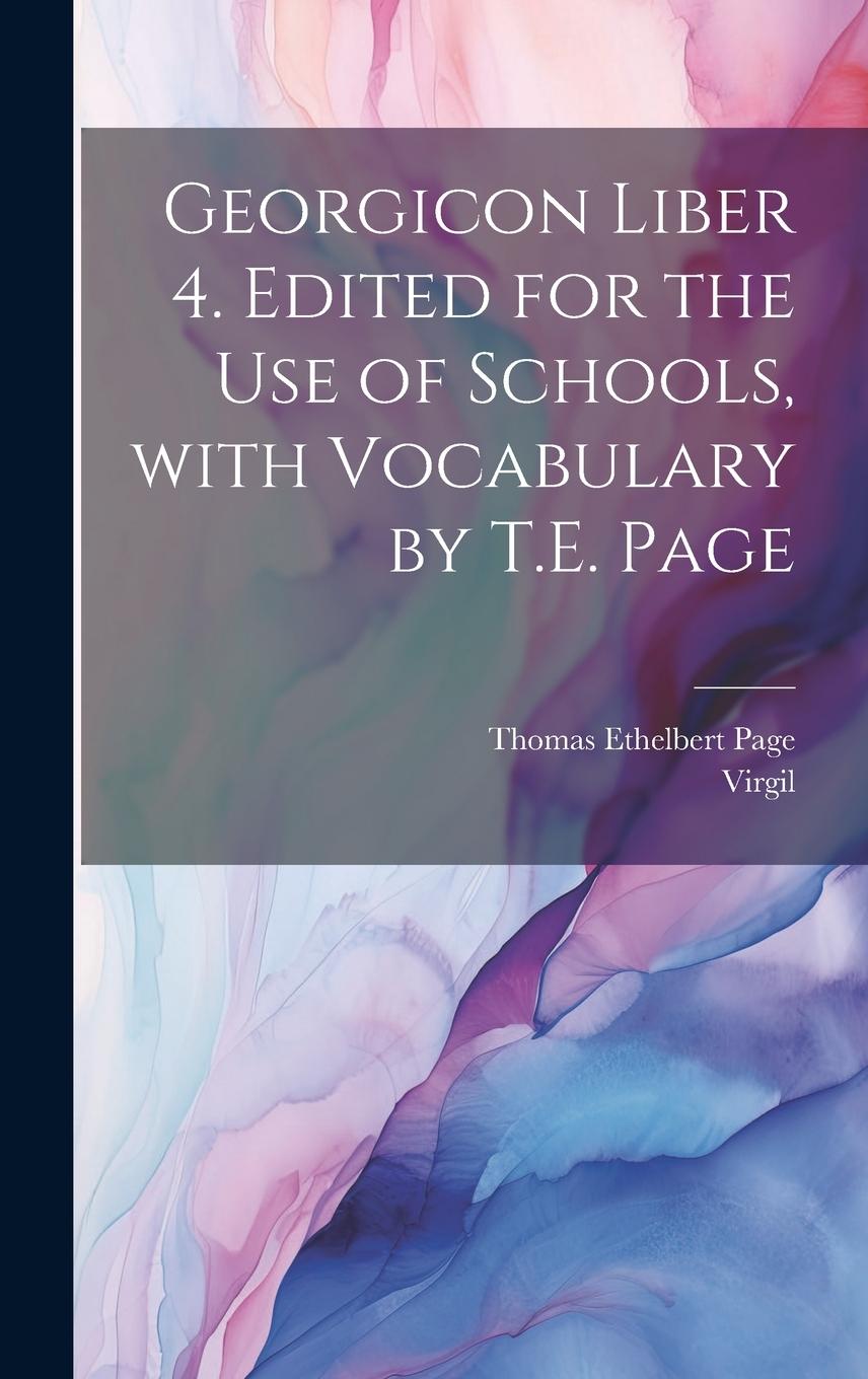 Vorderes Coverbild Georgicon liber 4. Edited for the use of schools, with vocabulary by T.E. Page