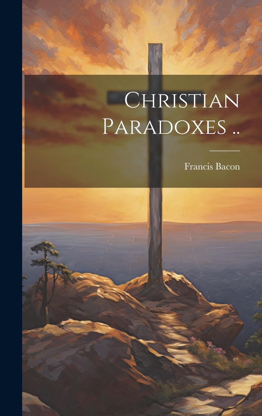Vorderes Coverbild Christian Paradoxes ..