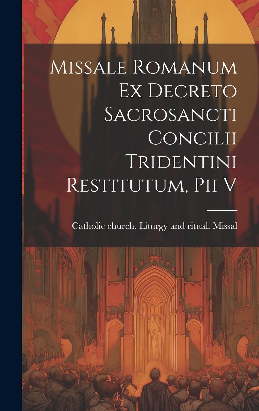 Vorderes Coverbild Missale romanum ex decreto sacrosancti Concilii tridentini restitutum, Pii v