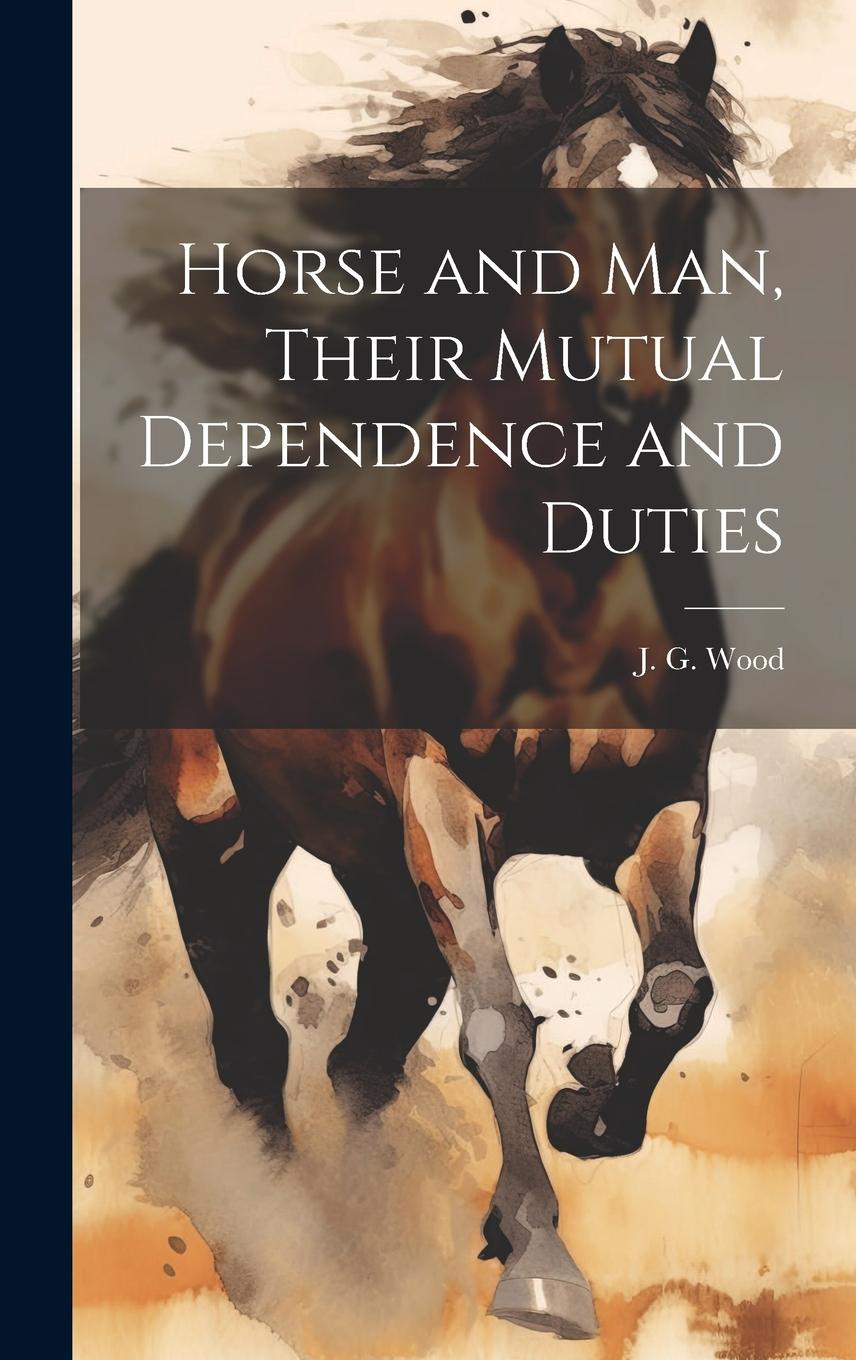 Vorderes Coverbild Horse and Man, Their Mutual Dependence and Duties