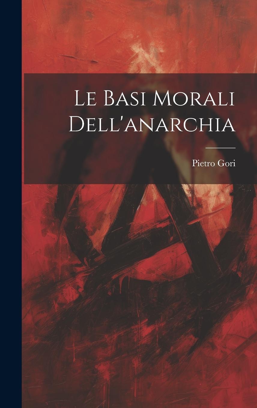 Vorderes Coverbild Le basi morali dell'anarchia