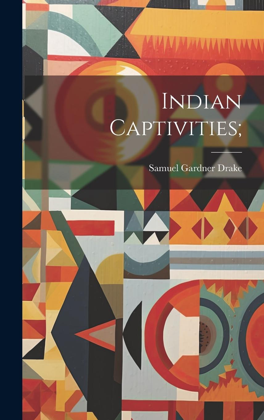 Vorderes Coverbild Indian Captivities;