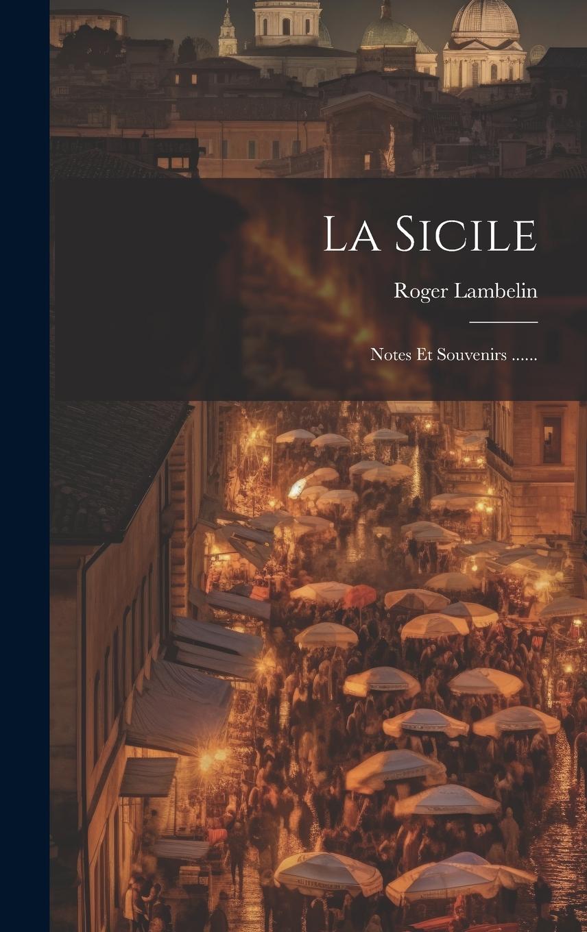 Vorderes Coverbild La Sicile: Notes Et Souvenirs ......