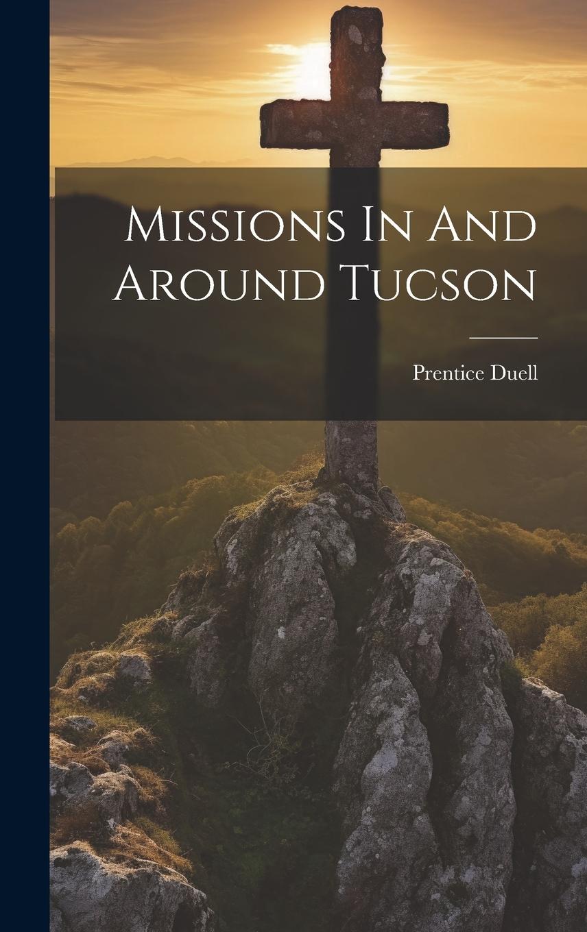 Vorderes Coverbild Missions In And Around Tucson