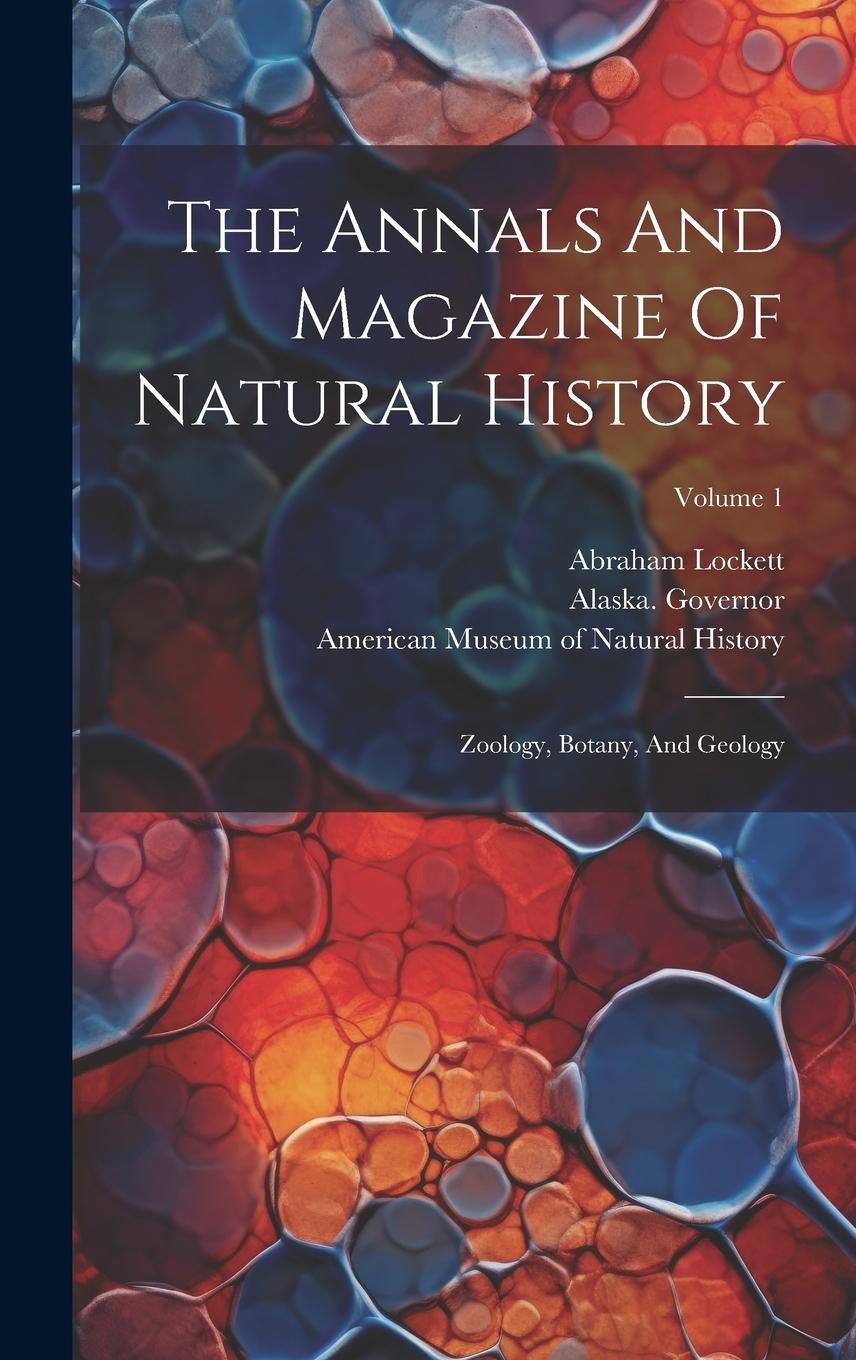 Vorderes Coverbild The Annals And Magazine Of Natural History: Zoology, Botany, And Geology; Volume 1