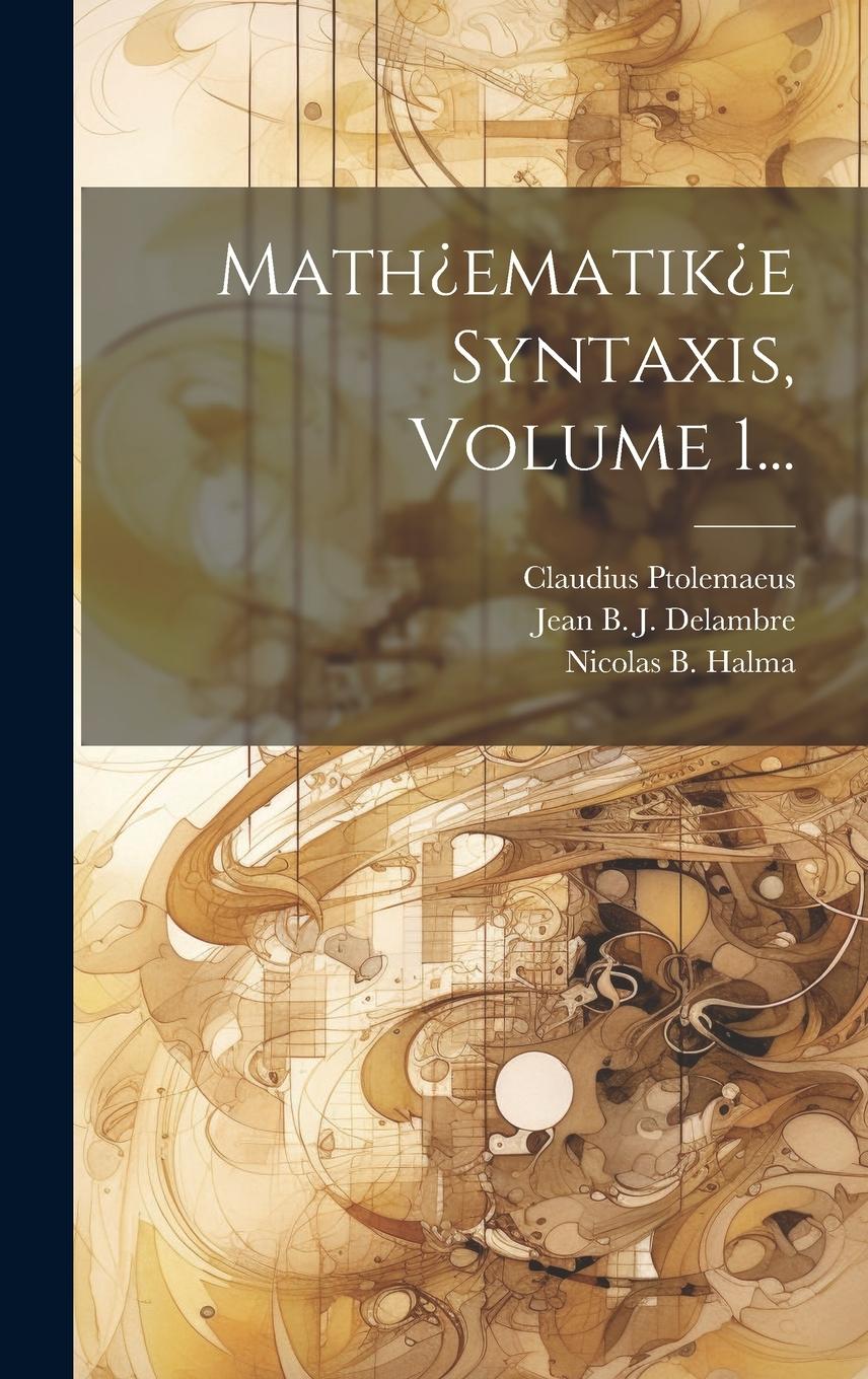 Vorderes Coverbild Math¿ematik¿e Syntaxis, Volume 1...
