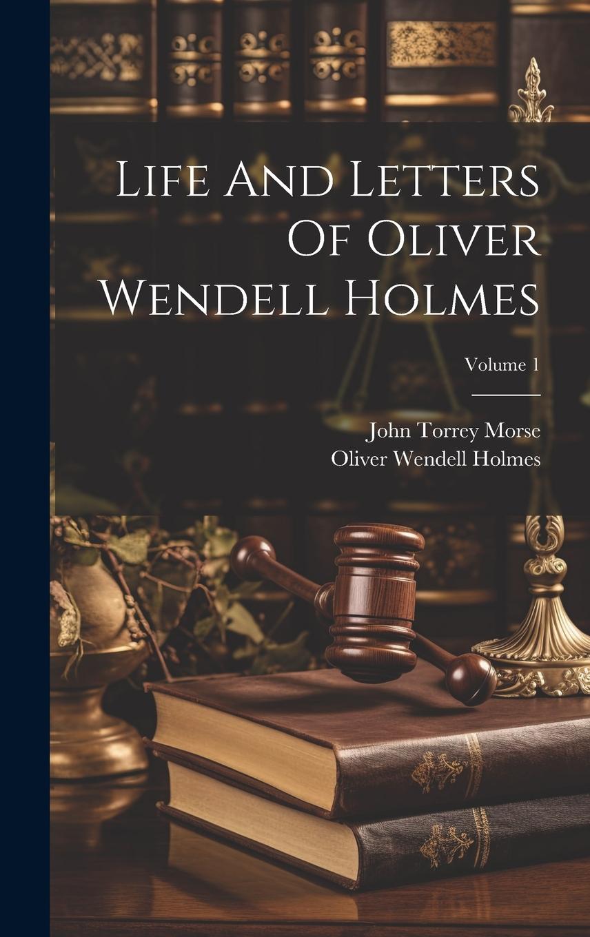 Vorderes Coverbild Life And Letters Of Oliver Wendell Holmes; Volume 1
