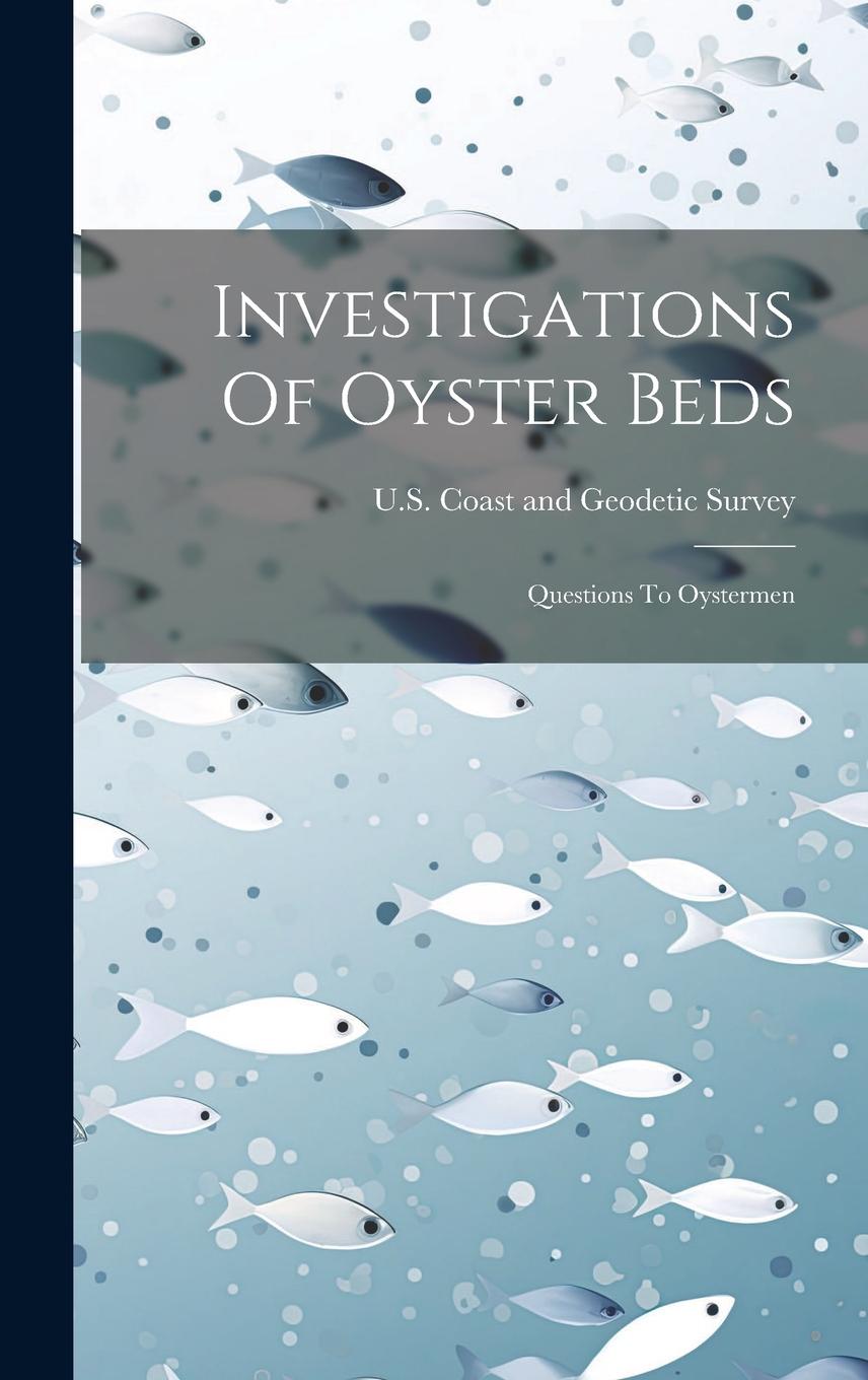 Vorderes Coverbild Investigations Of Oyster Beds: Questions To Oystermen