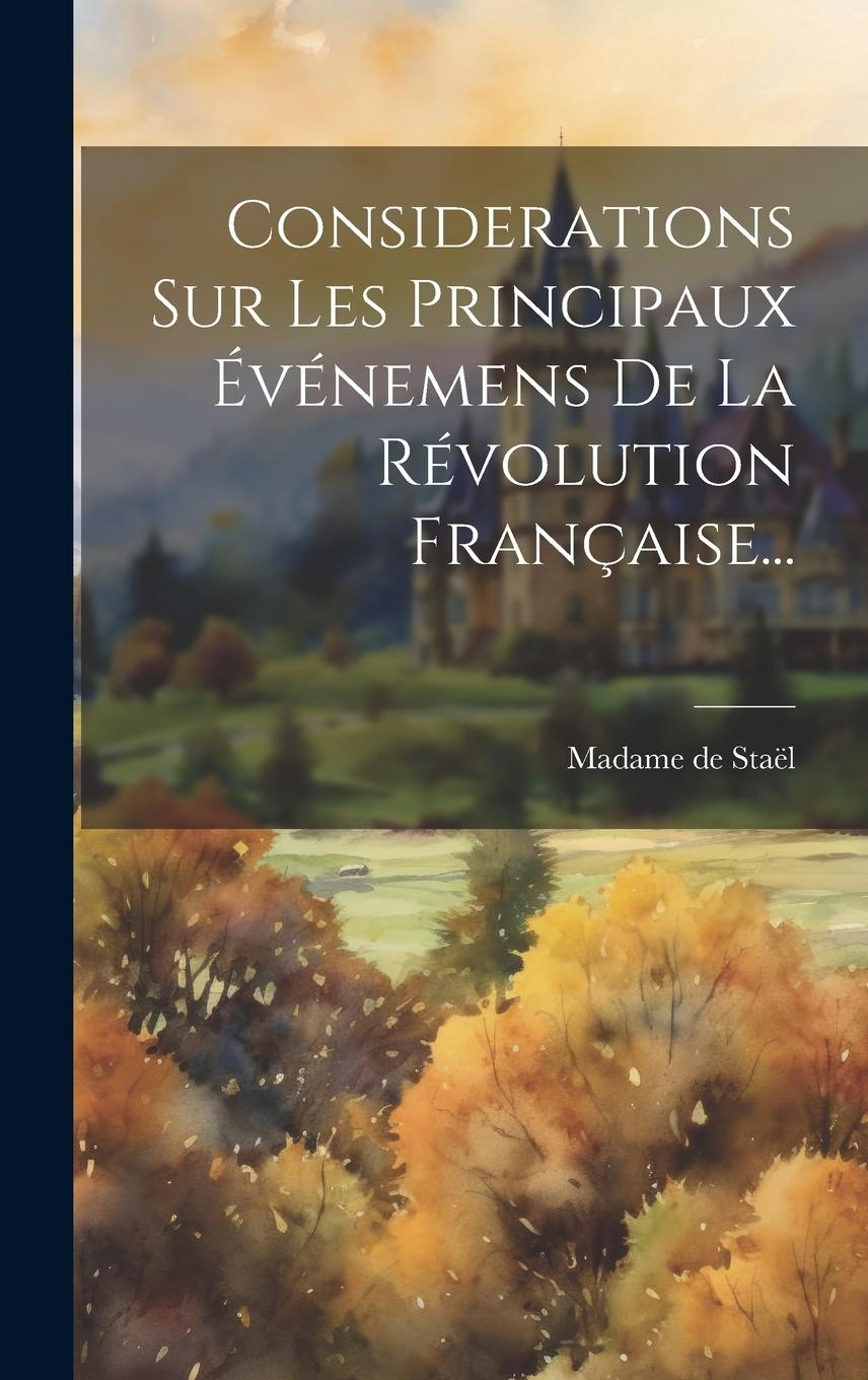 Vorderes Coverbild Considerations Sur Les Principaux Événemens De La Révolution Française...