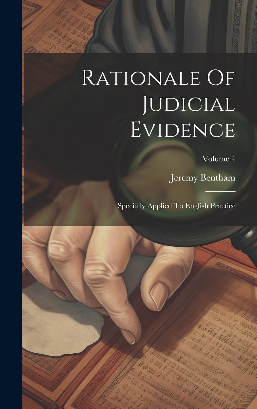 Vorderes Coverbild Rationale Of Judicial Evidence: Specially Applied To English Practice; Volume 4