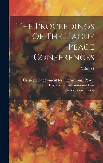 Vorderes Coverbild The Proceedings Of The Hague Peace Conferences; Volume 1