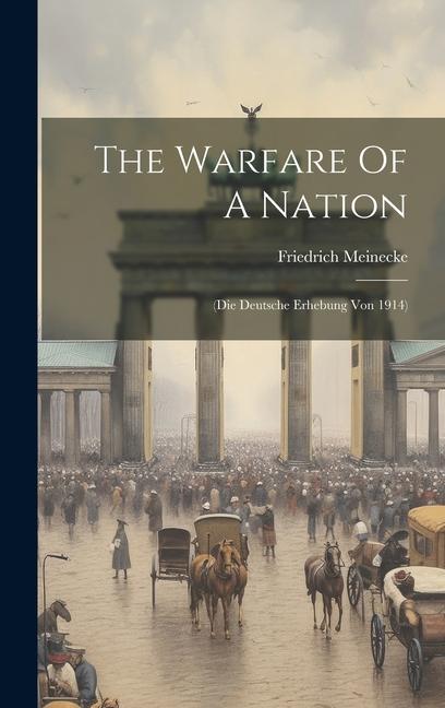 Vorderes Coverbild The Warfare Of A Nation: (die Deutsche Erhebung Von 1914)