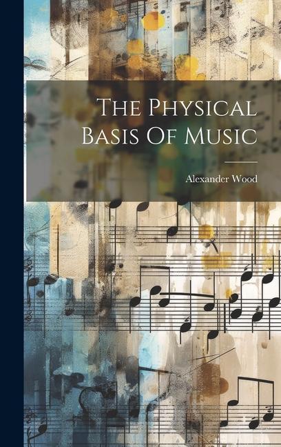 Vorderes Coverbild The Physical Basis Of Music