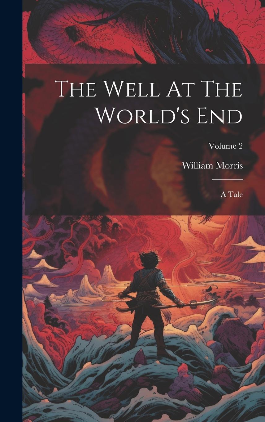 Vorderes Coverbild The Well At The World's End: A Tale; Volume 2