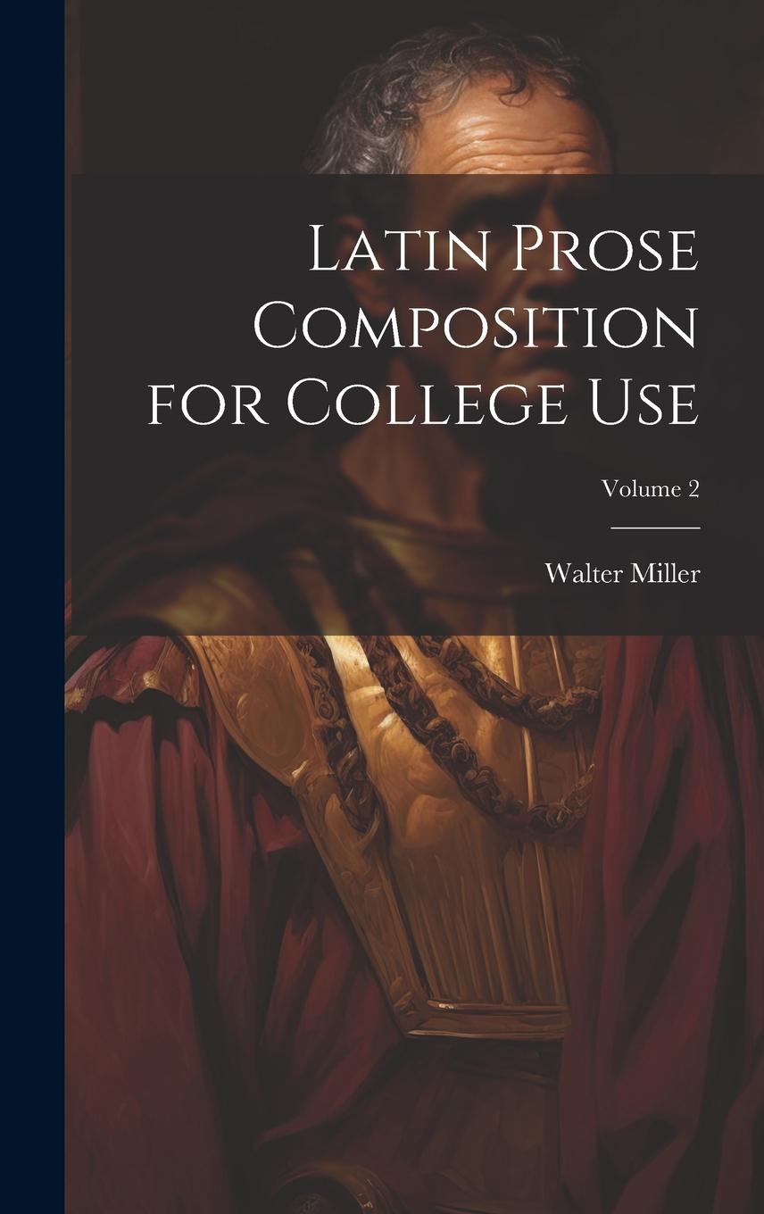 Vorderes Coverbild Latin Prose Composition for College Use; Volume 2