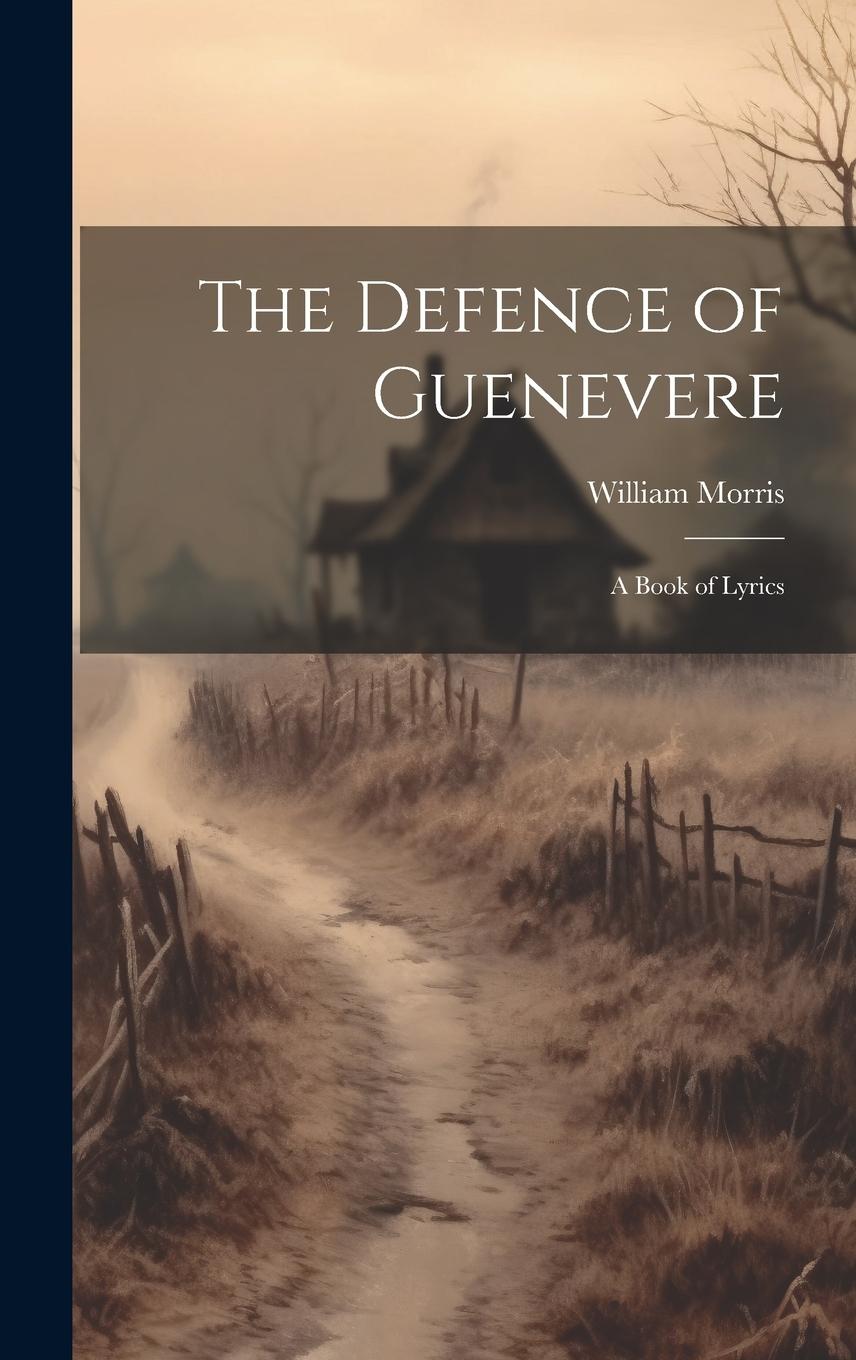 Vorderes Coverbild The Defence of Guenevere: A Book of Lyrics