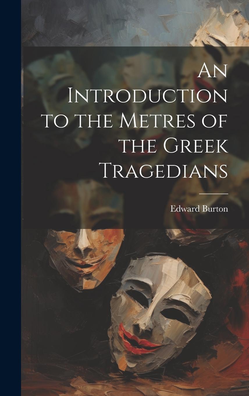 Vorderes Coverbild An Introduction to the Metres of the Greek Tragedians