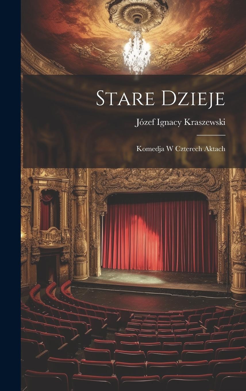 Vorderes Coverbild Stare Dzieje: Komedja W Czterech Aktach