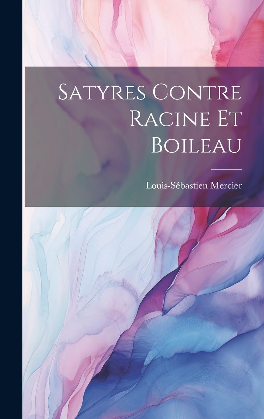 Vorderes Coverbild Satyres Contre Racine Et Boileau