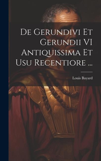 Vorderes Coverbild De Gerundivi Et Gerundii VI Antiquissima Et Usu Recentiore ...