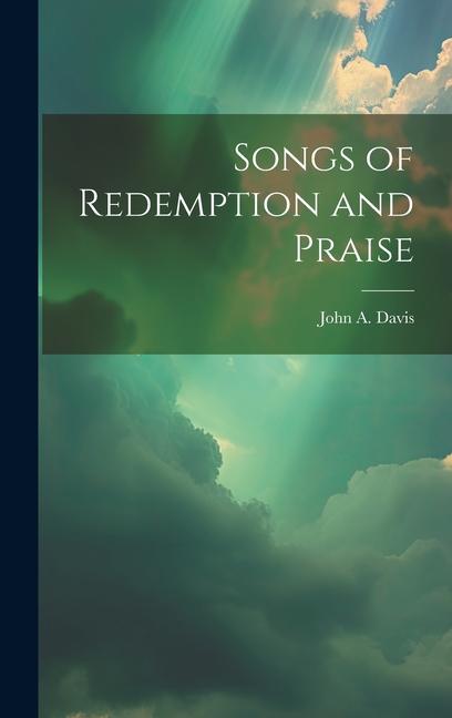 Vorderes Coverbild Songs of Redemption and Praise