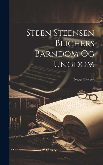 Vorderes Coverbild Steen Steensen Blichers Barndom Og Ungdom